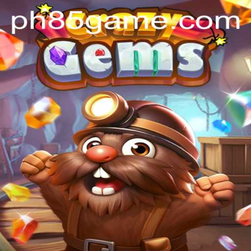 Unveiling CrazyGems: A Dazzling Adventure with PH85