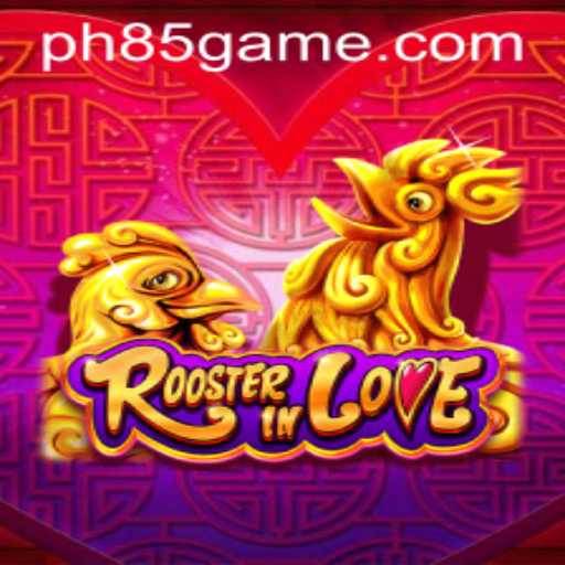 Exploring 'RoosterInLove': A Unique Game Experience with PH85